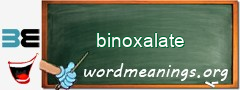 WordMeaning blackboard for binoxalate